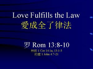 Love Fulfills the Law Rom 13 8 10