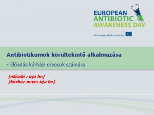 Antibiotikumok krltekint alkalmazsa Elads krhzi orvosok szmra elad