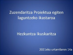 Zuzendaritza Proiektua egiten laguntzeko ikastaroa Hezkuntza Ikuskaritza 2021