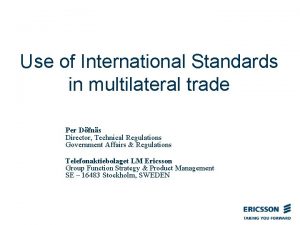 Use of International Standards in multilateral trade Per