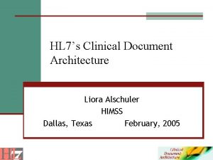 HL 7s Clinical Document Architecture Liora Alschuler HIMSS