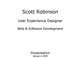 Scott Robinson User Experience Designer Web Software Development