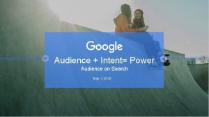 Audience Intent Power Audience on Search May 3