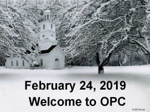 February 24 2019 Welcome to OPC Cambridge Chimes