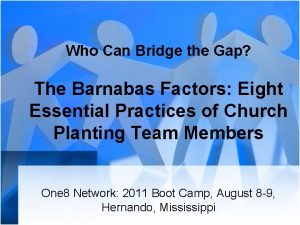 Who Can Bridge the Gap The Barnabas Factors