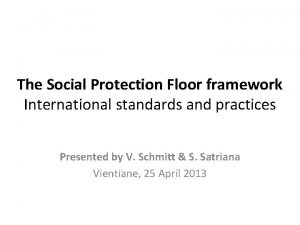 The Social Protection Floor framework International standards and