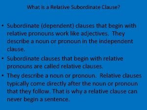 What is a Relative Subordinate Clause Subordinate dependent