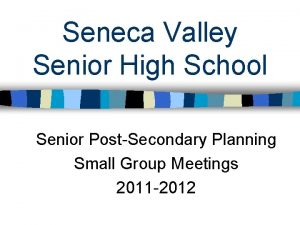 Seneca Valley Senior High School Senior PostSecondary Planning