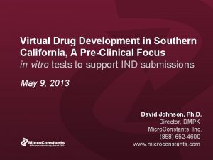 Virtual Drug Development in Southern California A PreClinical