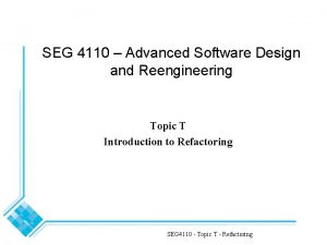 SEG 4110 Advanced Software Design and Reengineering Topic