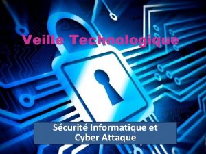 Veille Technologique Scurit Informatique et Cyber Attaque Histoire