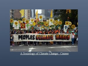 A Sociology of Climate Change Causes Causes Society