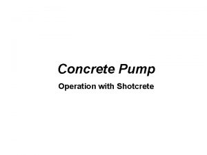 Concrete Pump Operation with Shotcrete Typical wetprocess shotcrete