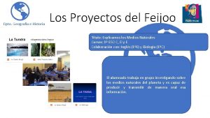 Dpto Geografa e Historia Los Proyectos del Feijoo