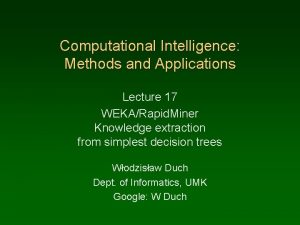 Computational Intelligence Methods and Applications Lecture 17 WEKARapid