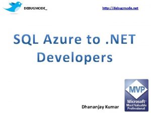 DEBUGMODE http debugmode net Dhananjay Kumar Demos A