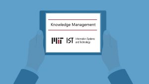 Knowledge Management Knowledge Management 0 1 2 Needs