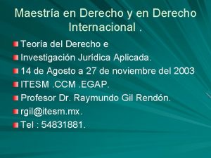 Maestra en Derecho y en Derecho Internacional Teora