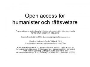 Open access fr humanister och rttsvetare Powerpointpresentation kopplad