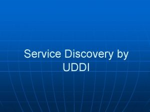 Service Discovery by UDDI A Registry for WSs