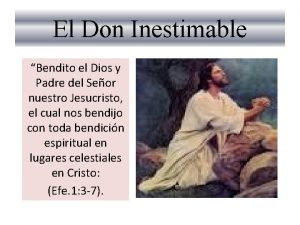 El Don Inestimable Bendito el Dios y Padre