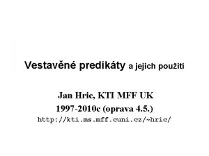 Vestavn predikty a jejich pouit Jan Hric KTI