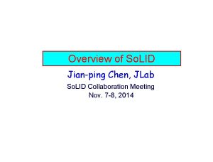 Overview of So LID Jianping Chen JLab So