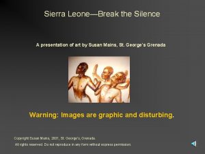 Sierra LeoneBreak the Silence A presentation of art
