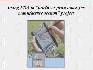 Using PDA in producer price index for manufacture