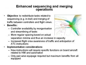 Enhanced sequencing and merging operations Objective to redistribute