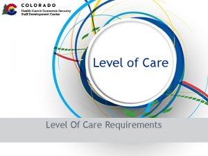 Level of Care Level Of Care Requirements Level