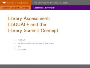 Clemson University Libraries Clemson University Library Assessment Lib