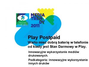 Play Postpaid Warto mie dobr bateri w telefonie