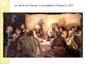 La vida de las Primeras Comunidades Cristianas s