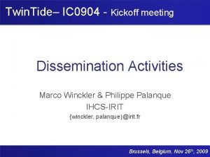 Twin Tide IC 0904 Kickoff meeting Dissemination Activities