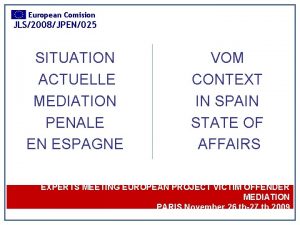 European Comision JLS2008JPEN025 SITUATION ACTUELLE MEDIATION PENALE EN