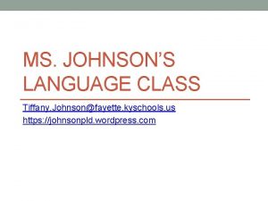 MS JOHNSONS LANGUAGE CLASS Tiffany Johnsonfayette kyschools us
