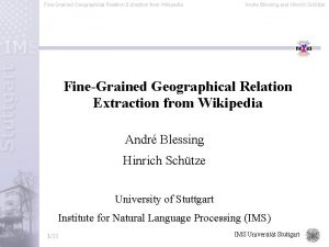 FineGrained Geographical Relation Extraction from Wikipedia Andre Blessing