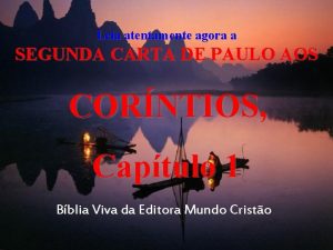 Leia atentamente agora a SEGUNDA CARTA DE PAULO