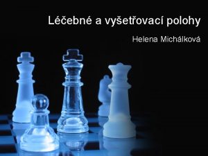 Lebn a vyetovac polohy Helena Michlkov Polohovn nemocnho