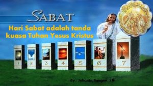 Hari Sabat adalah tanda kuasa Tuhan Yesus Kristus