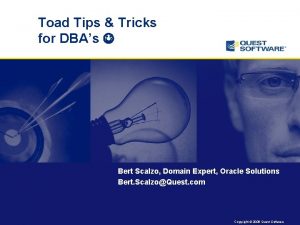 Toad Tips Tricks for DBAs Bert Scalzo Domain