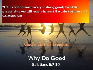 Galatians Let us not become weary in doing