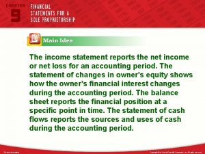 The income statement reports the net income or