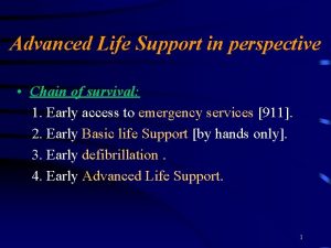 Advanced Life Support in perspective Chain of survival