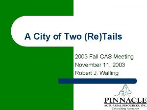 A City of Two ReTails 2003 Fall CAS