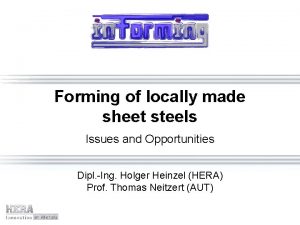 Forming of locally made sheet steels Issues and