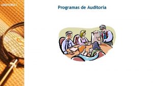 AUDITORIA I Programas de Auditoria AUDITORIA I Roteiro