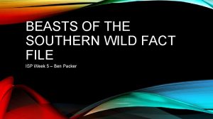 BEASTS OF THE SOUTHERN WILD FACT FILE ISP