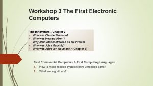 Workshop 3 The First Electronic Computers The Innovators